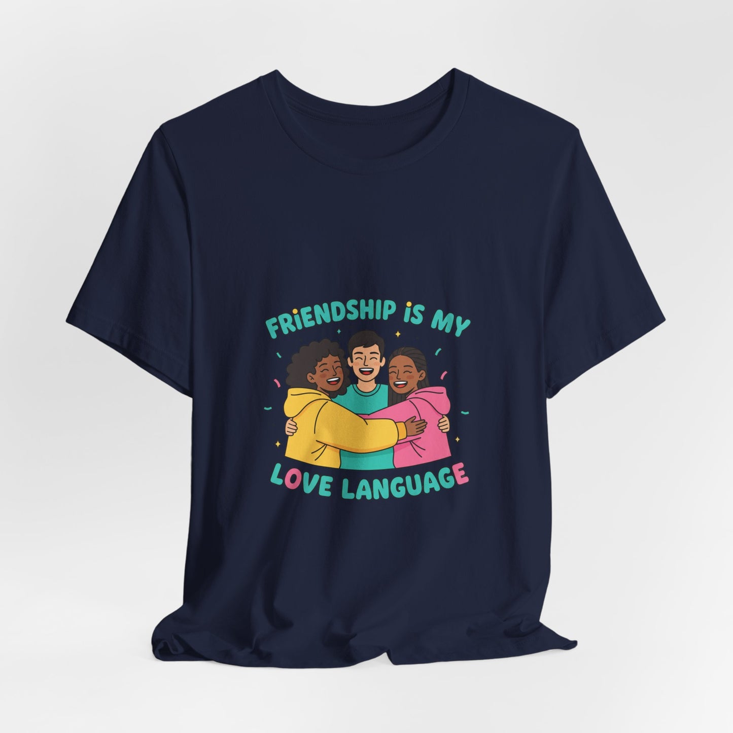 Friendship Is My Love Language Tee | Platonic Love, BFF Shirt