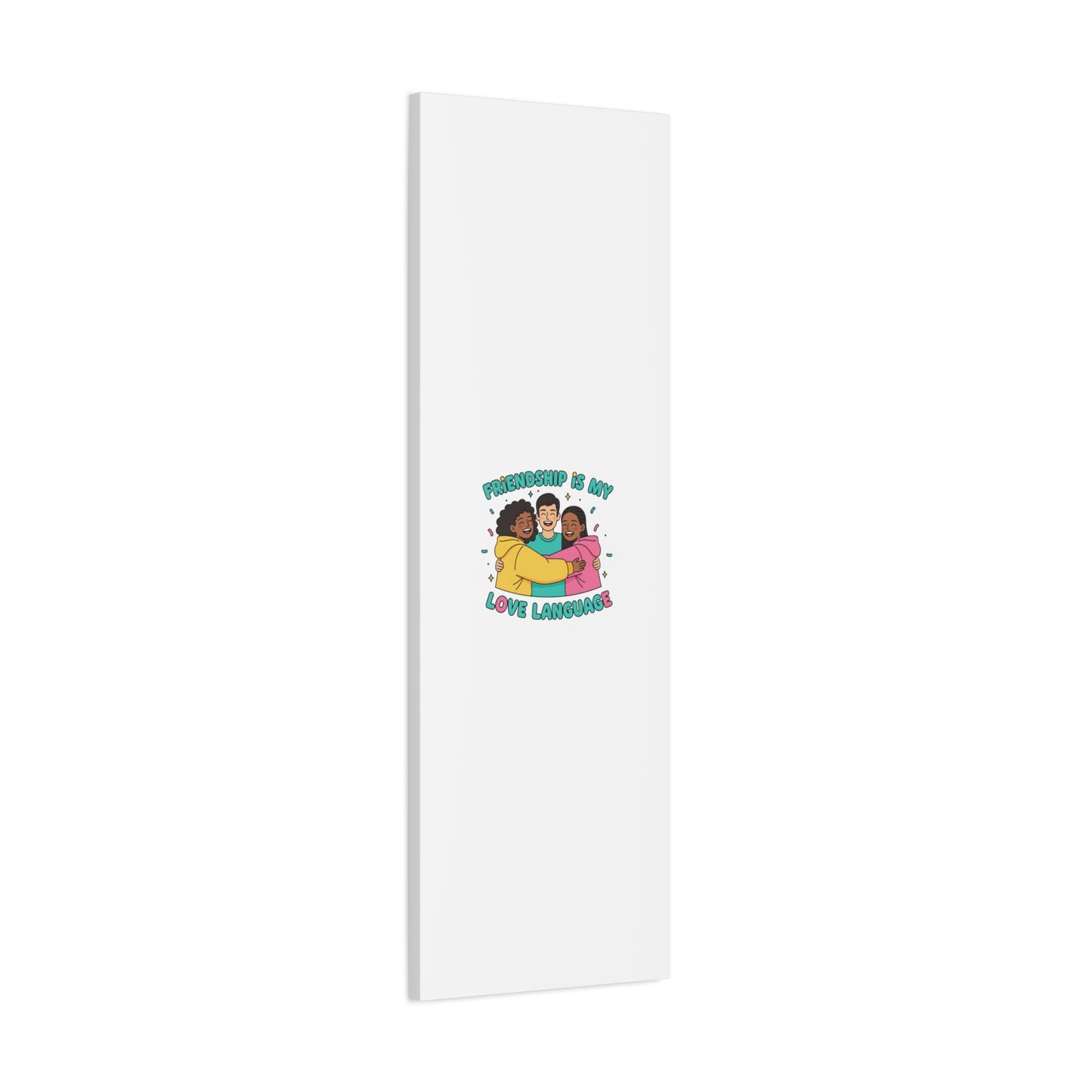 Friendship Is My Love Language Canvas | Platonic Love, Bestie Art