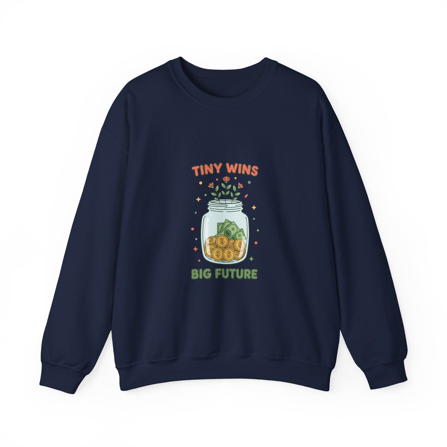 Tiny Wins Big Future Sweatshirt | budget life, small wins
