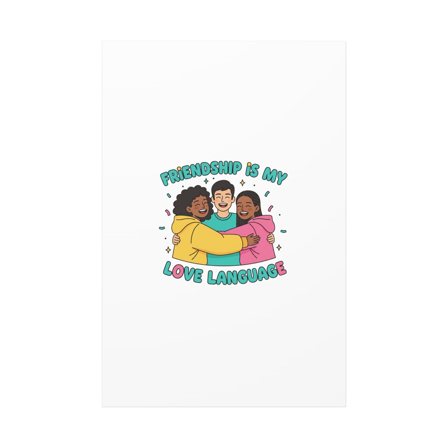 Friendship Is My Love Language Canvas | Platonic Love, Bestie Art