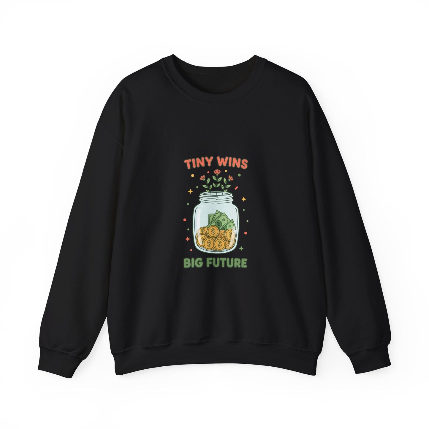 Tiny Wins Big Future Sweatshirt | budget life, small wins