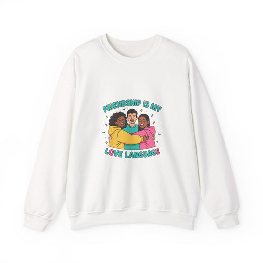 Friendship Is My Love Language Sweatshirt | Platonic Love, BFF Crew