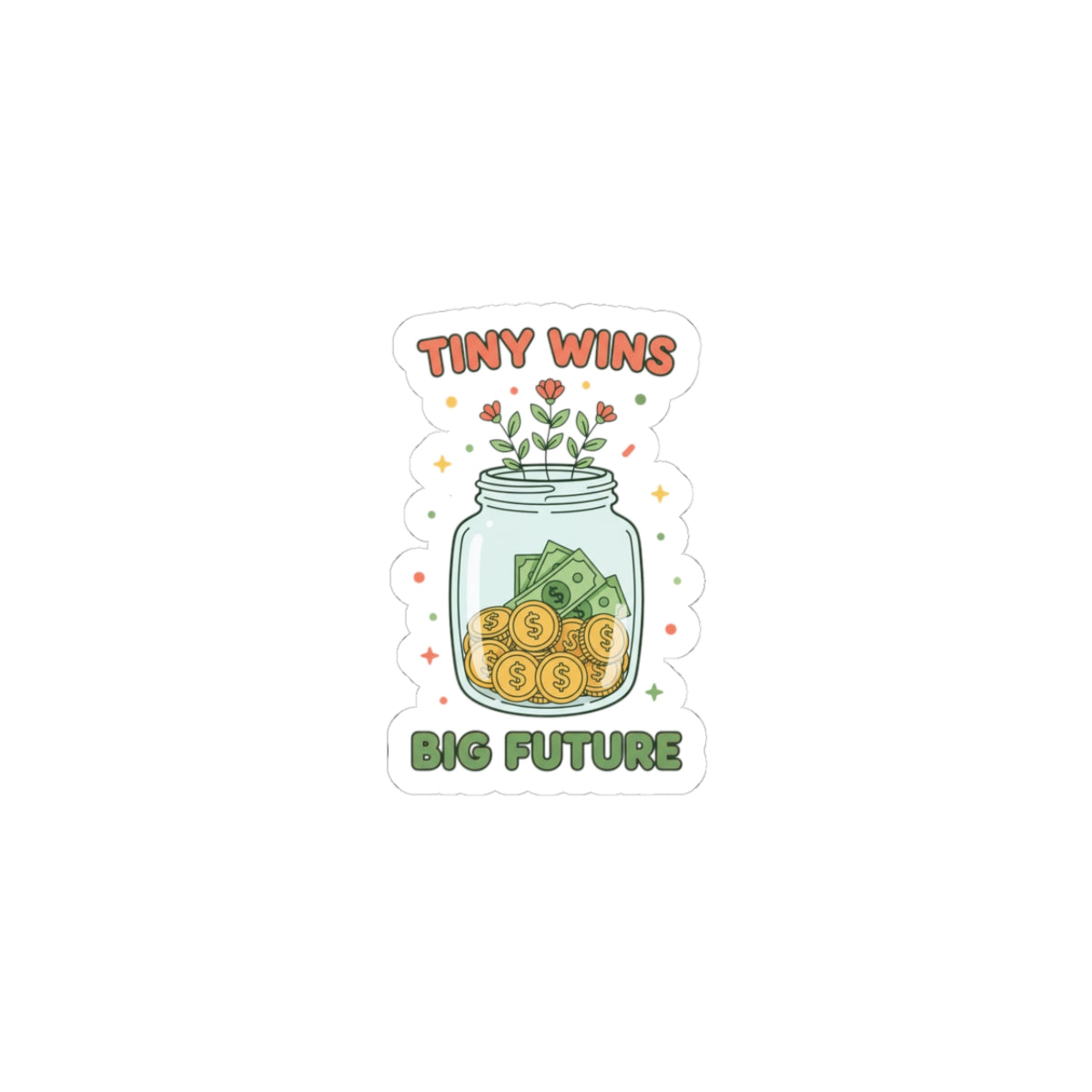 Tiny Wins Big Future Kiss-Cut Sticker | budget life, small wins
