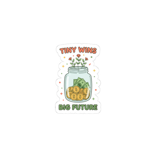 Tiny Wins Big Future Kiss-Cut Sticker | budget life, small wins