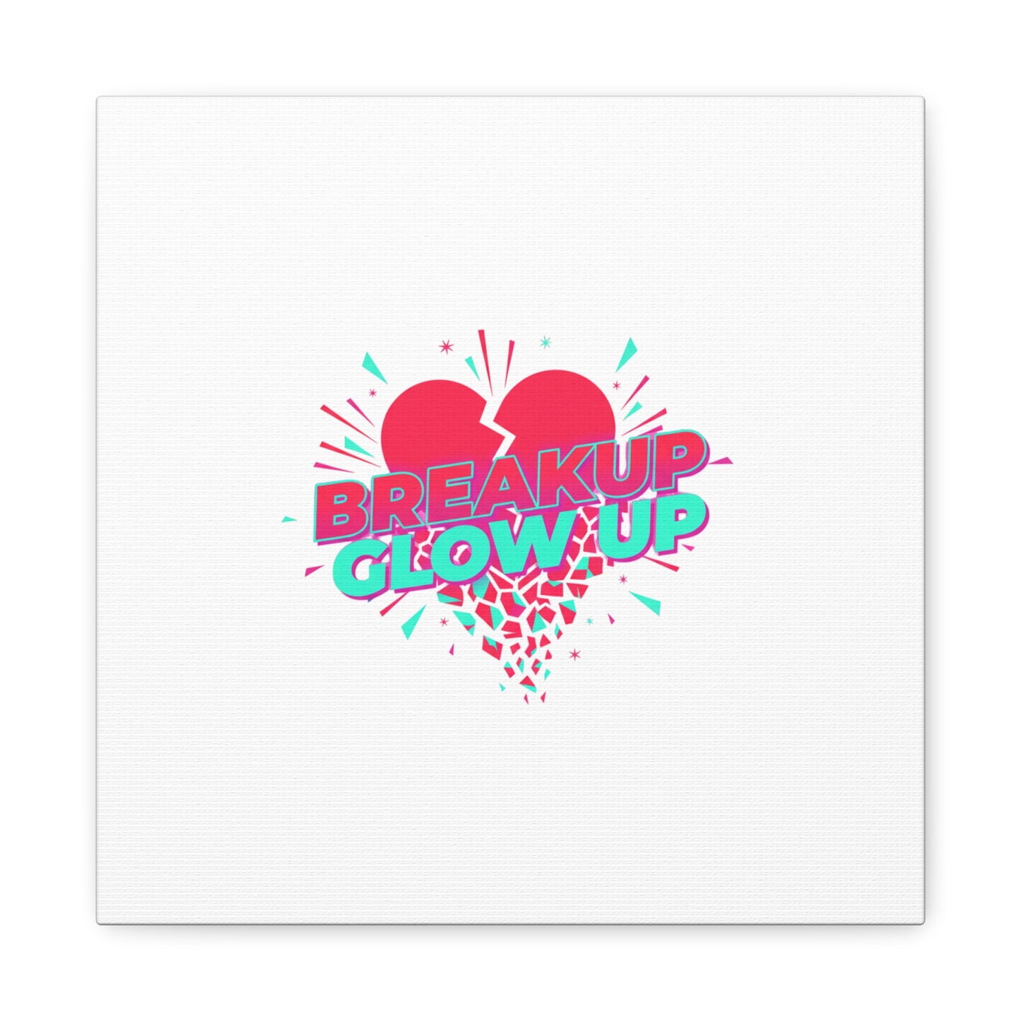 Breakup Glow Up Canvas, Matte Stretched Heart Graphic | self upgrade, single era