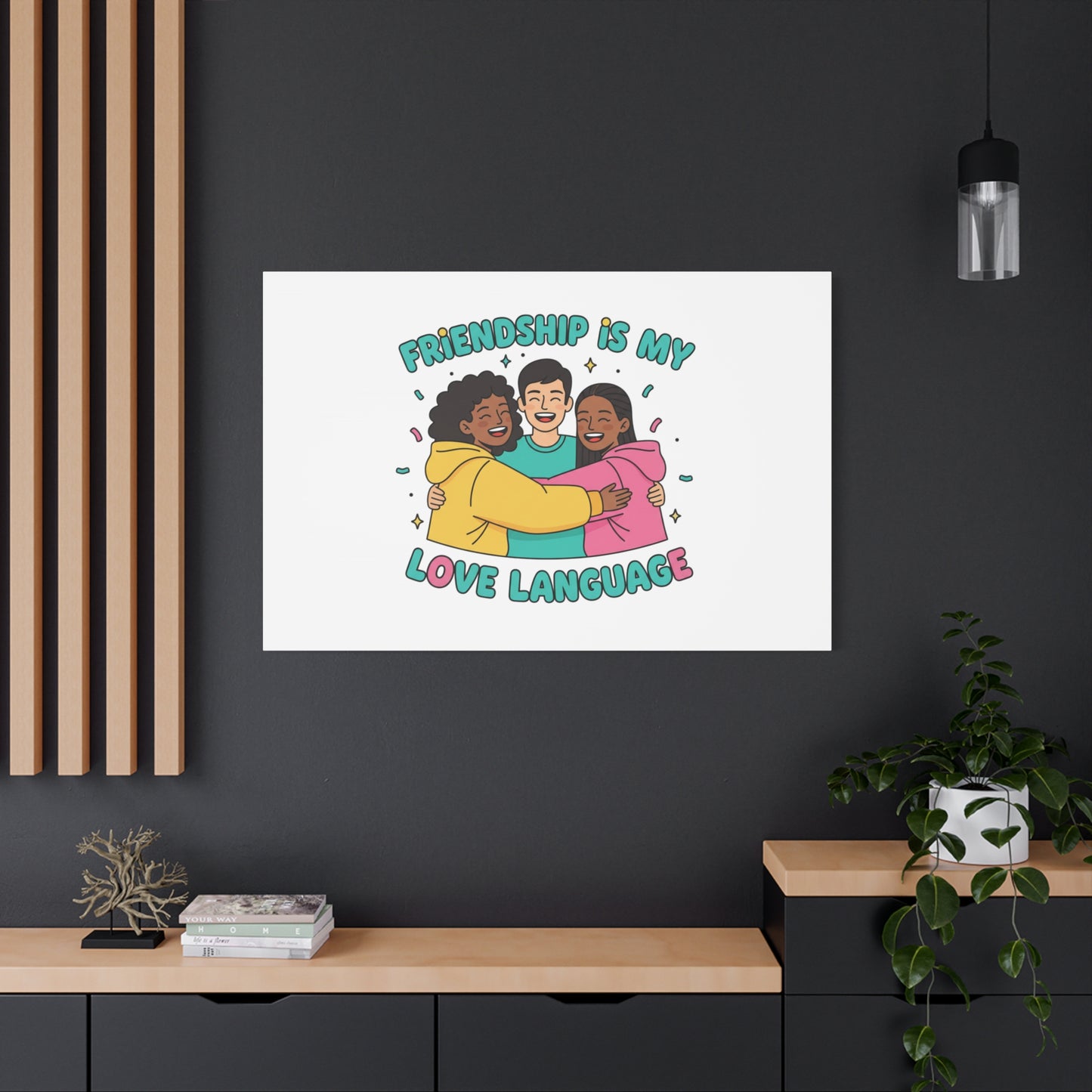 Friendship Is My Love Language Canvas | Platonic Love, Bestie Art