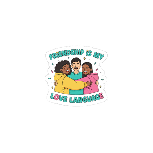 Friendship Is My Love Language Sticker | Platonic Love, BFF Affirmation