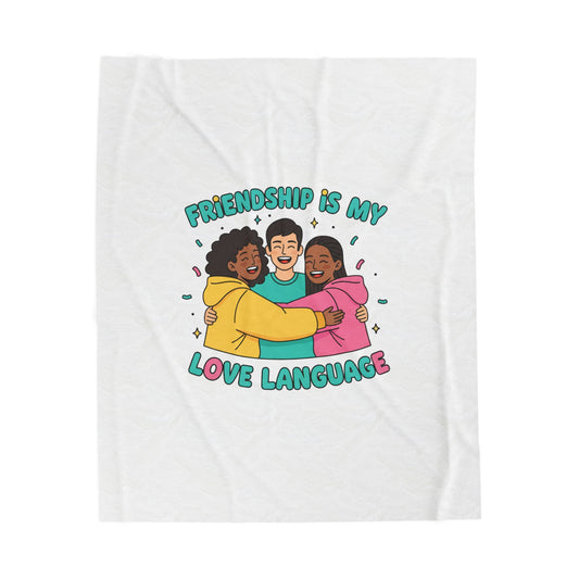 Friendship Is My Love Language Velveteen Plush Blanket | Platonic Love, Bestie Keepsake