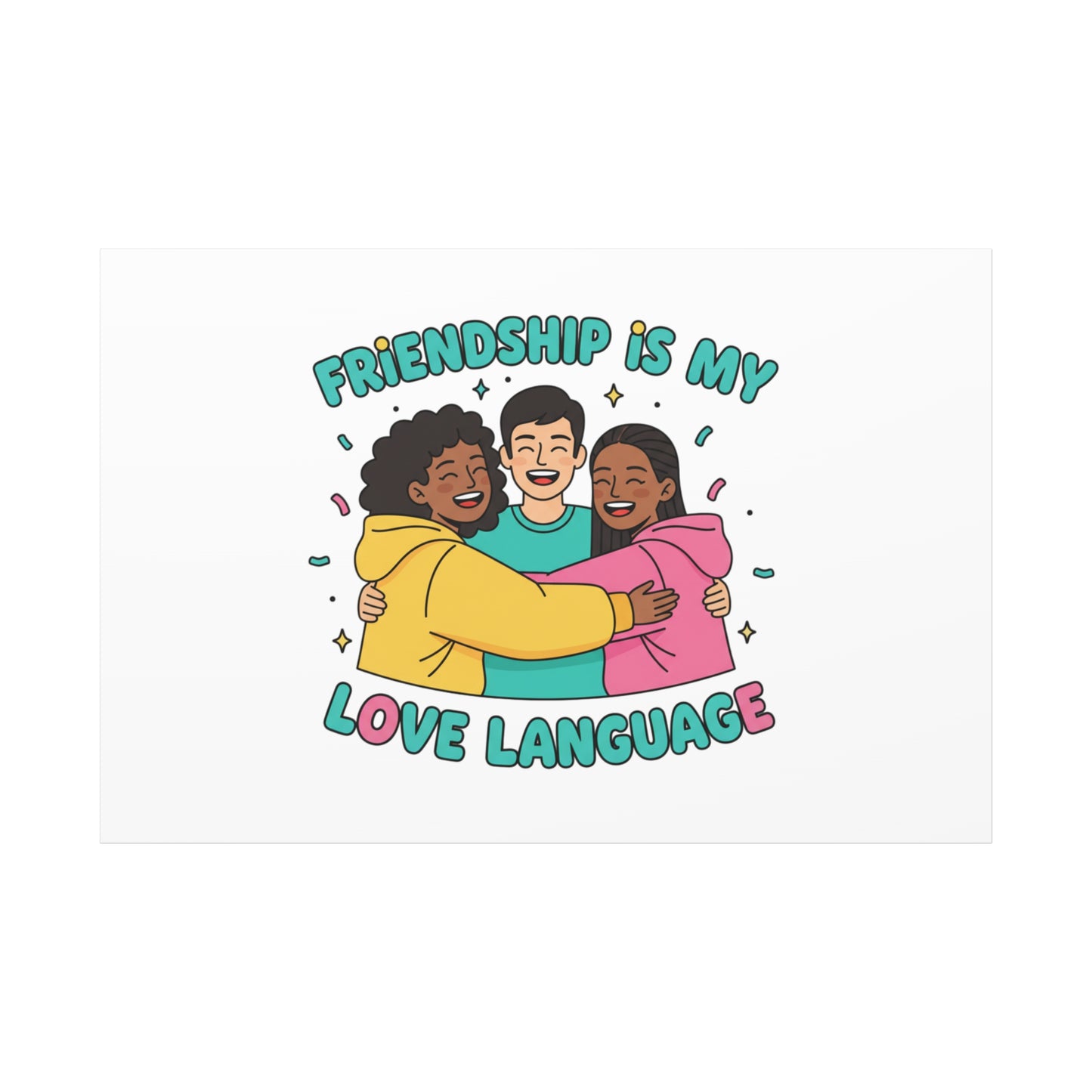 Friendship Is My Love Language Canvas | Platonic Love, Bestie Art