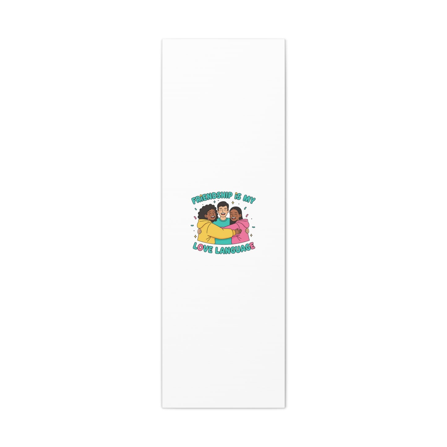 Friendship Is My Love Language Canvas | Platonic Love, Bestie Art