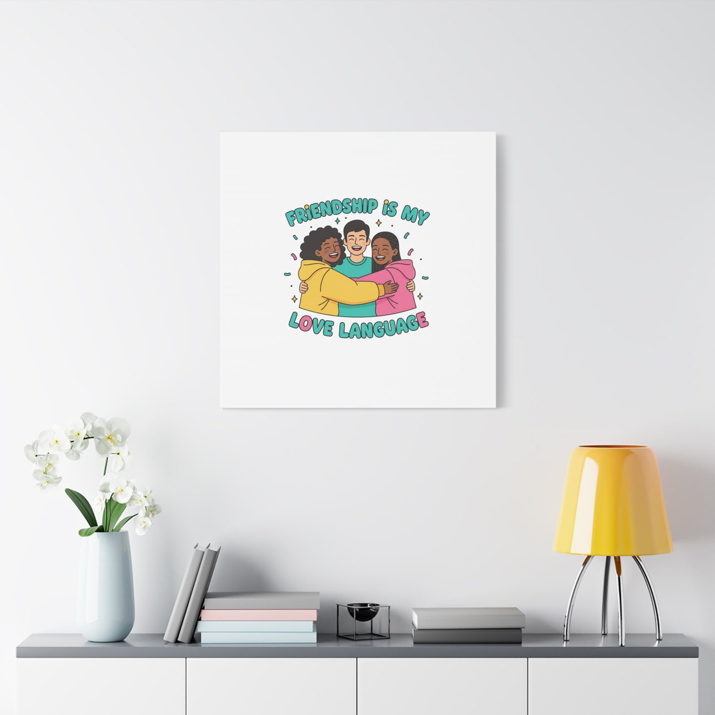 Friendship Is My Love Language Canvas | Platonic Love, Bestie Art