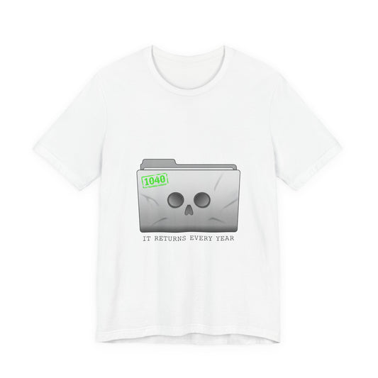 It Returns Every Year Tee | tax meme, IRS humor