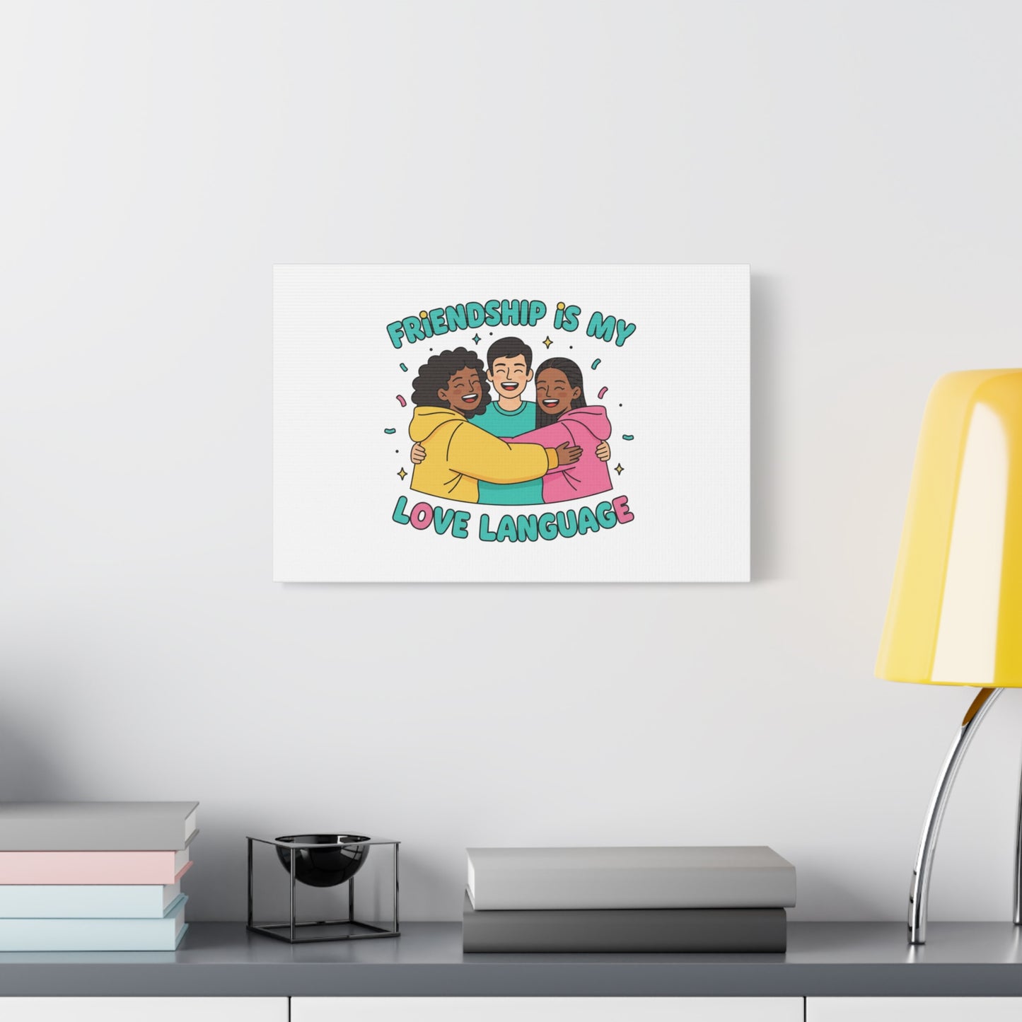 Friendship Is My Love Language Canvas | Platonic Love, Bestie Art