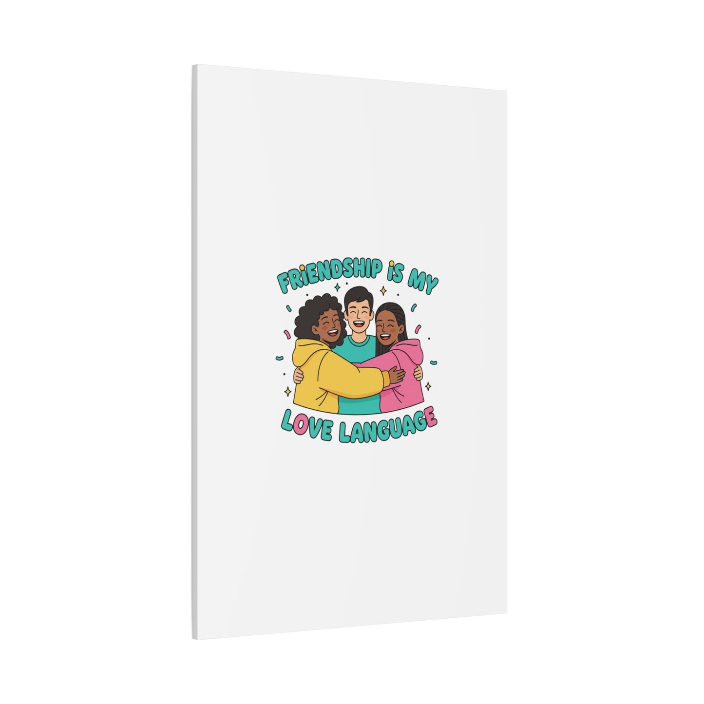 Friendship Is My Love Language Canvas | Platonic Love, Bestie Art