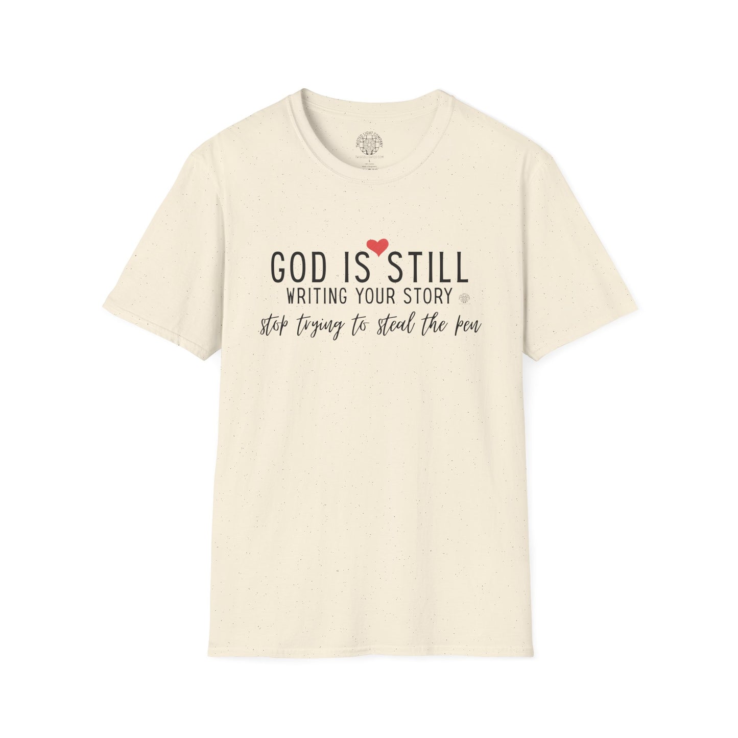 God Is Still Writing Your Story T-Shirt — Inspirational Christian Tee with Heart & Cross Back