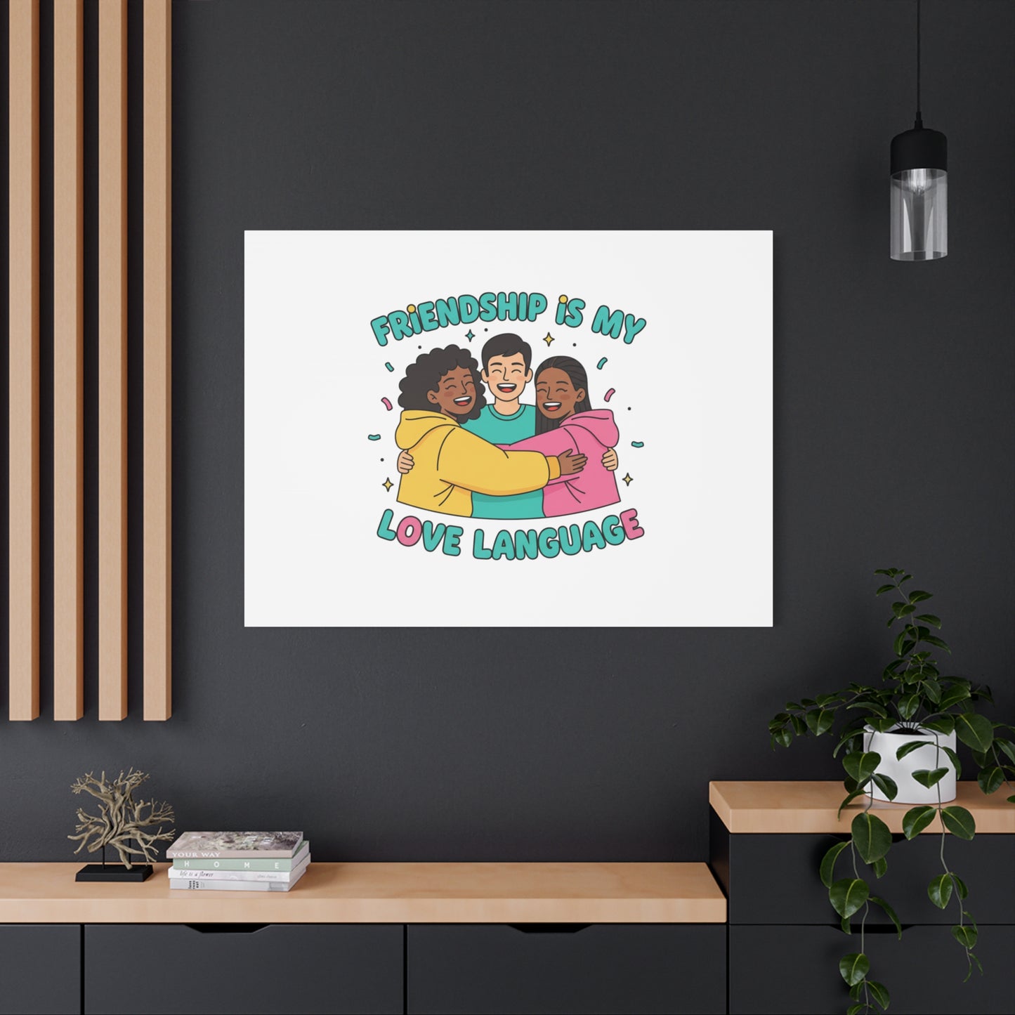 Friendship Is My Love Language Canvas | Platonic Love, Bestie Art