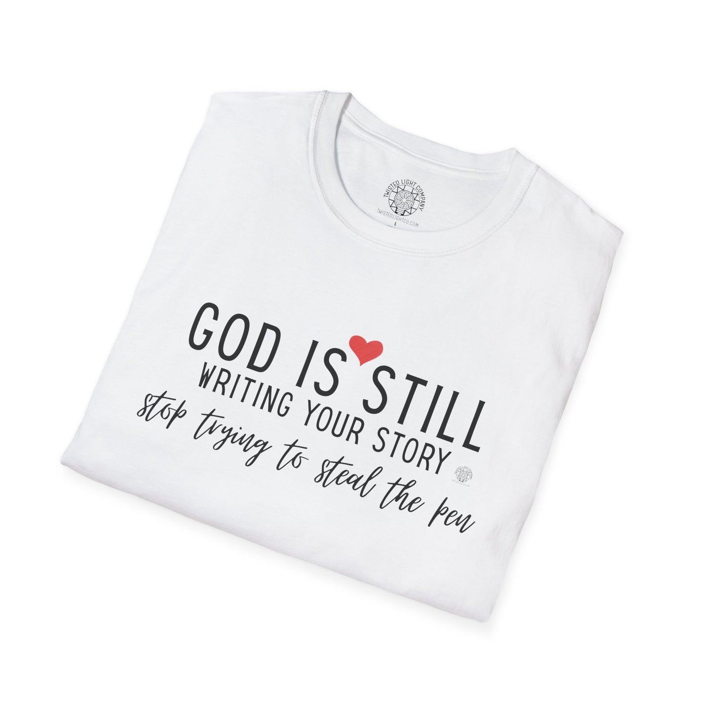 God Is Still Writing Your Story T-Shirt — Inspirational Christian Tee with Heart & Cross Back