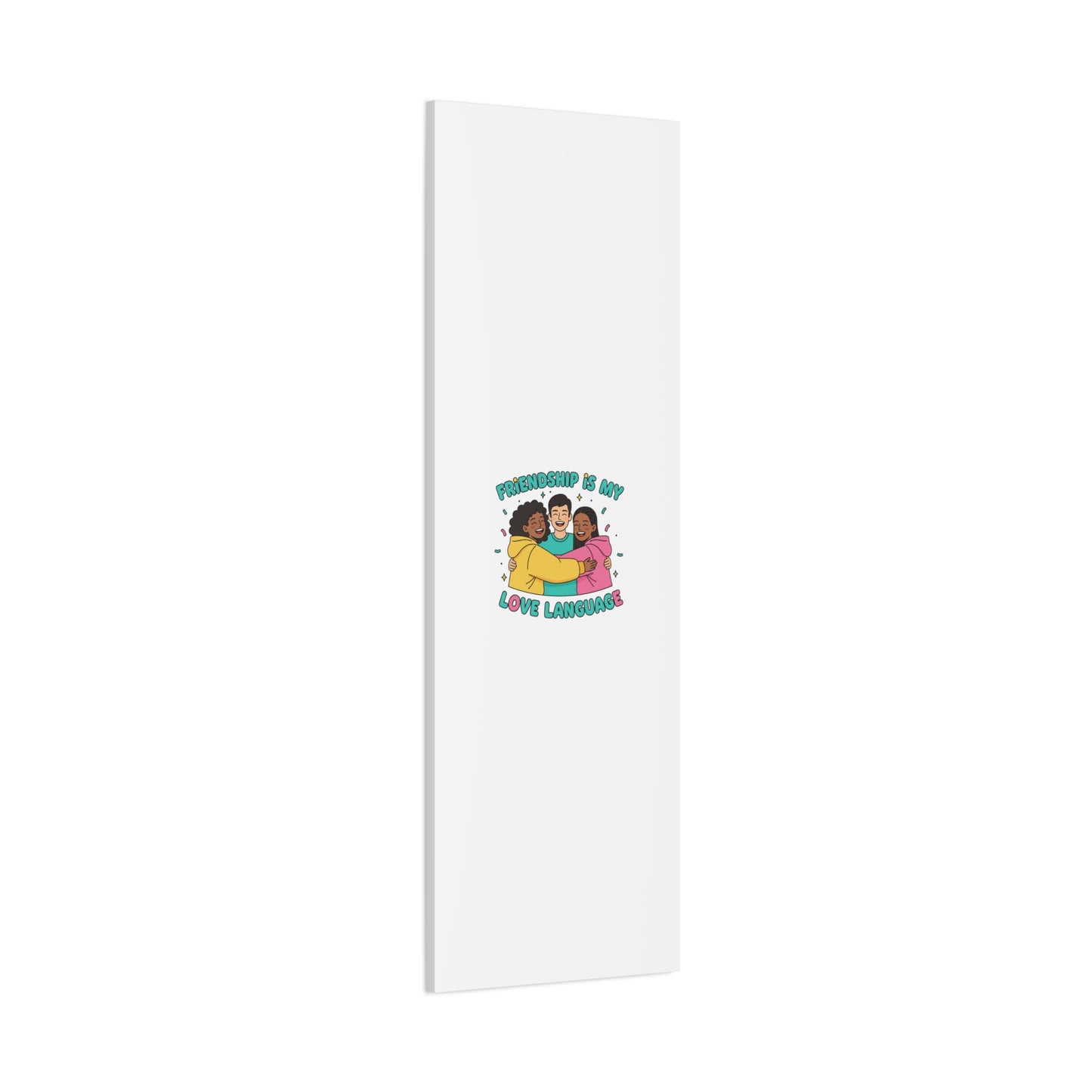 Friendship Is My Love Language Canvas | Platonic Love, Bestie Art