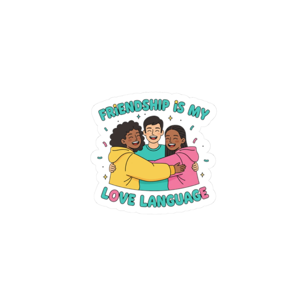 Friendship Is My Love Language Sticker | Platonic Love, BFF Affirmation