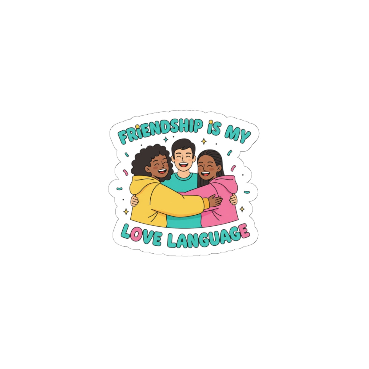 Friendship Is My Love Language Sticker | Platonic Love, BFF Affirmation