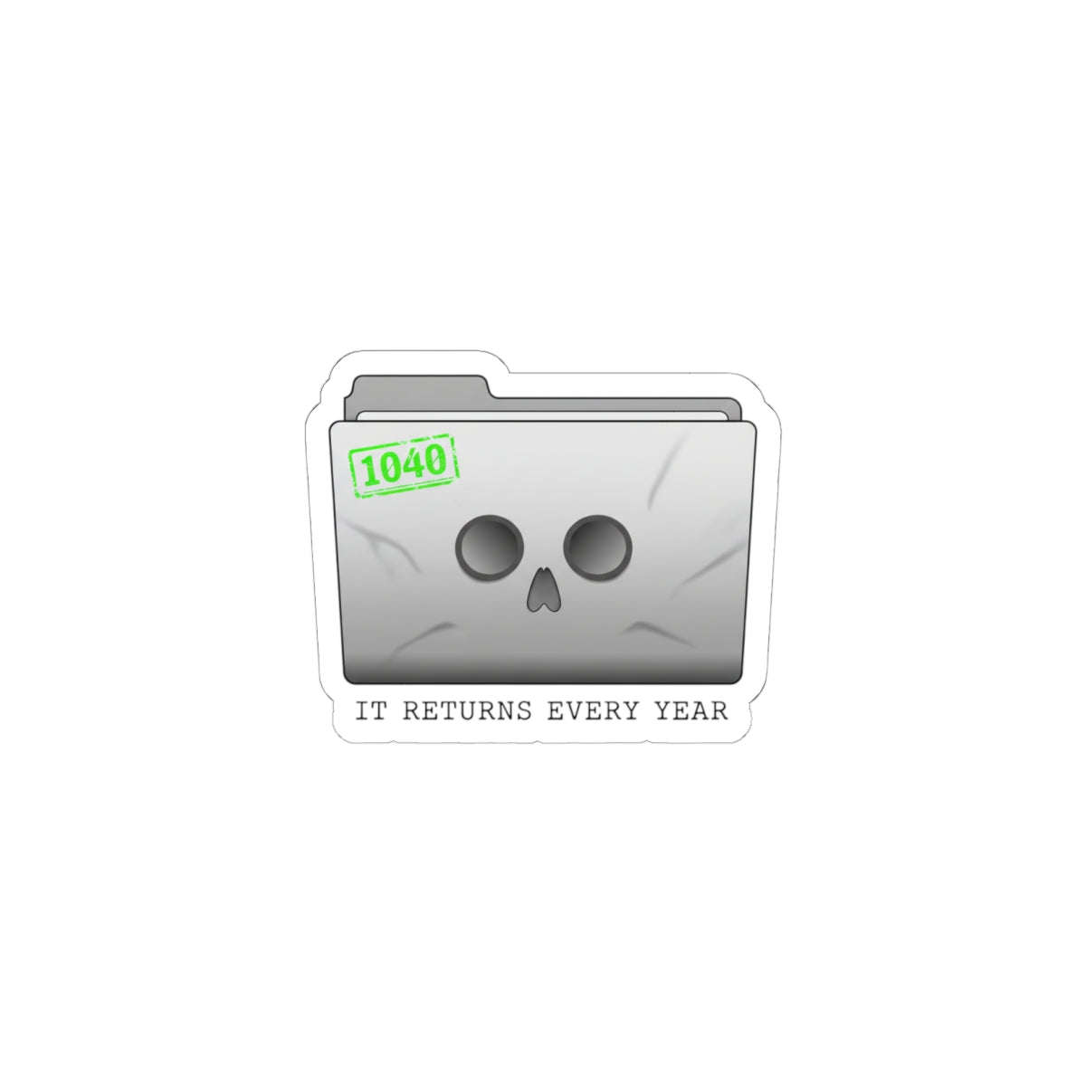 It Returns Every Year Sticker | Tax-Season Angst, IRS Humor