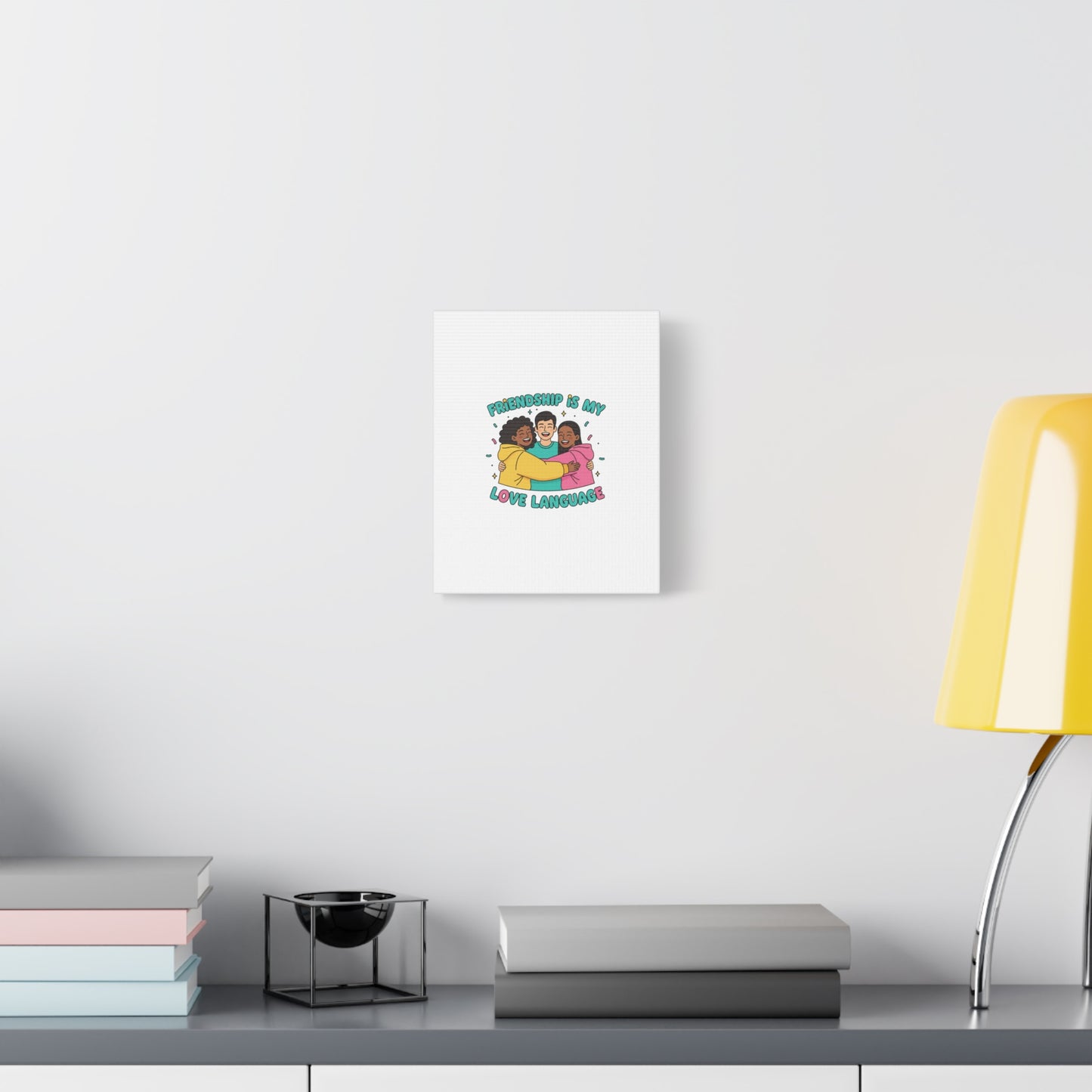 Friendship Is My Love Language Canvas | Platonic Love, Bestie Art