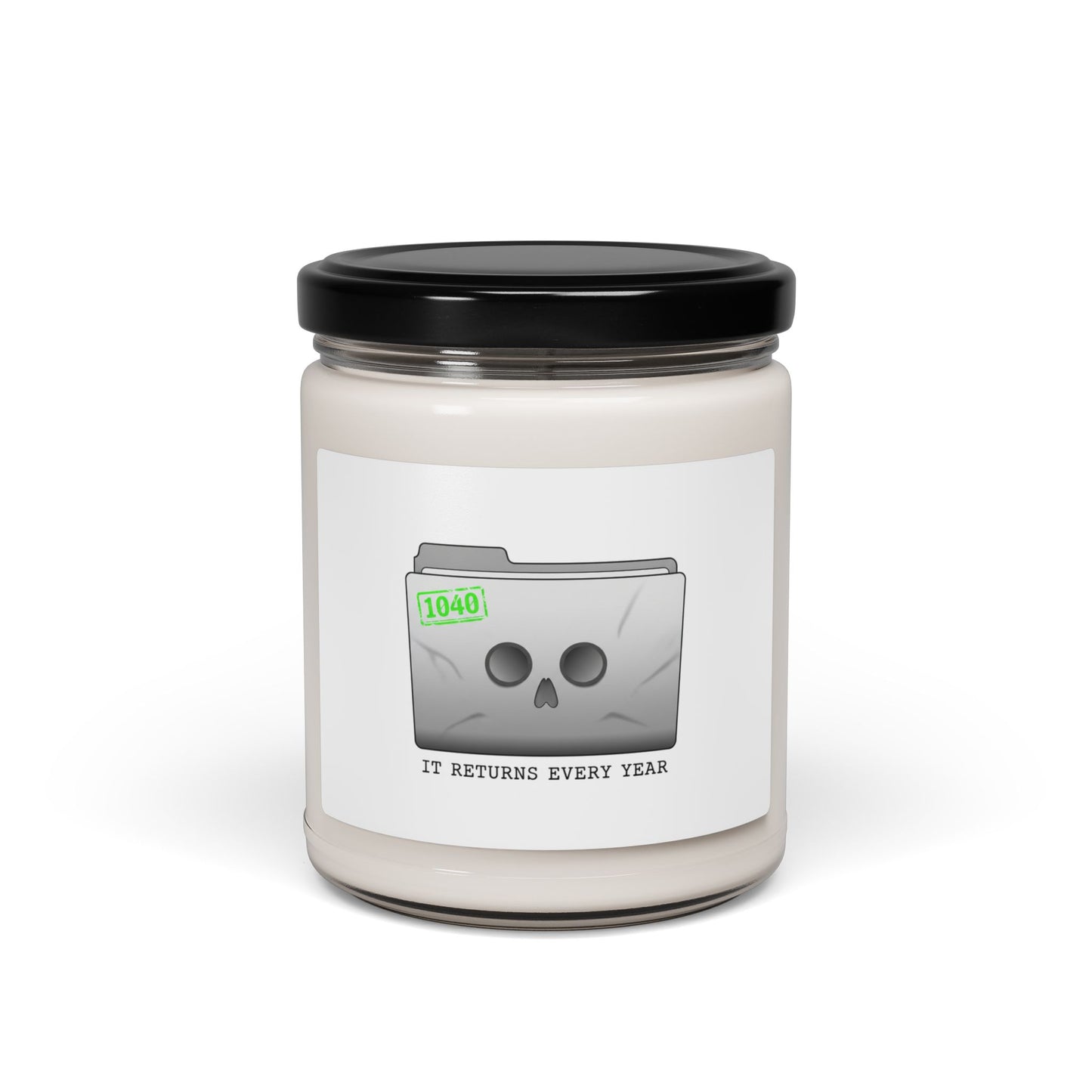 It Returns Every Year Candle | Scented Soy Candle, Tax Meme, IRS Humor
