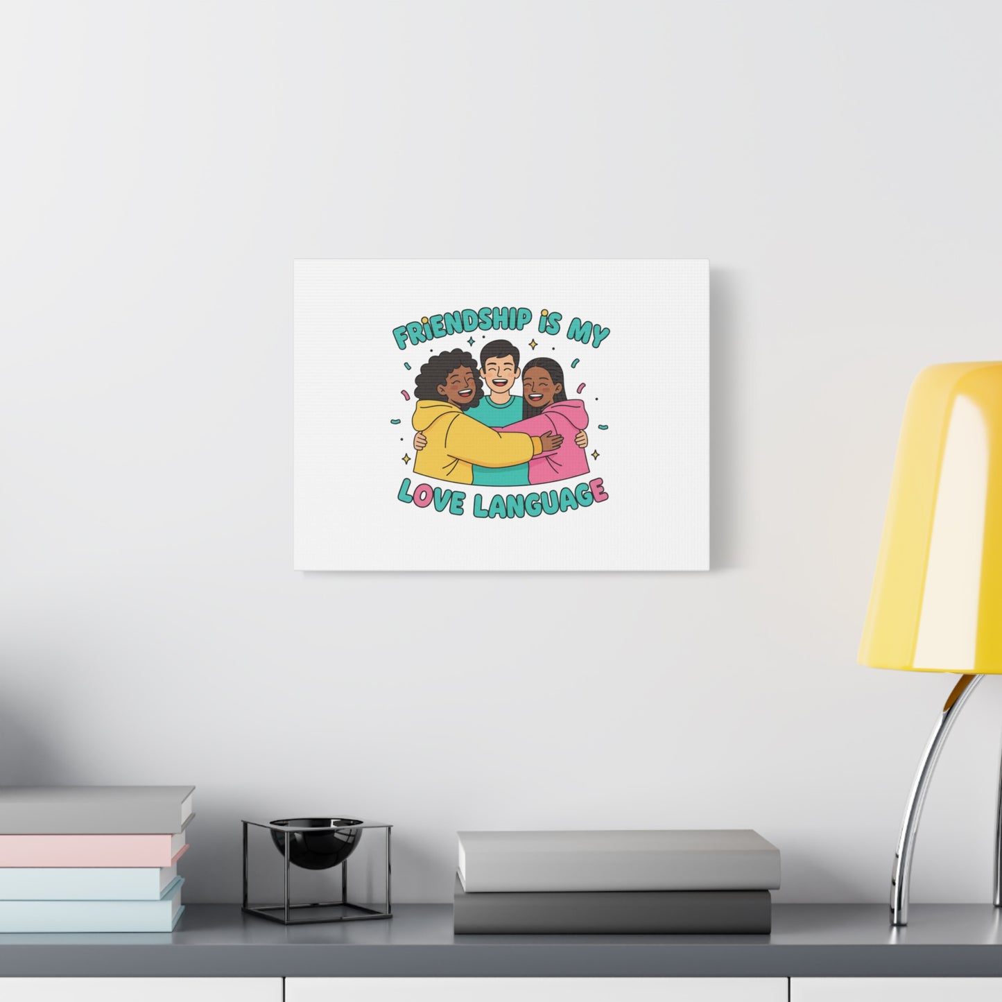 Friendship Is My Love Language Canvas | Platonic Love, Bestie Art