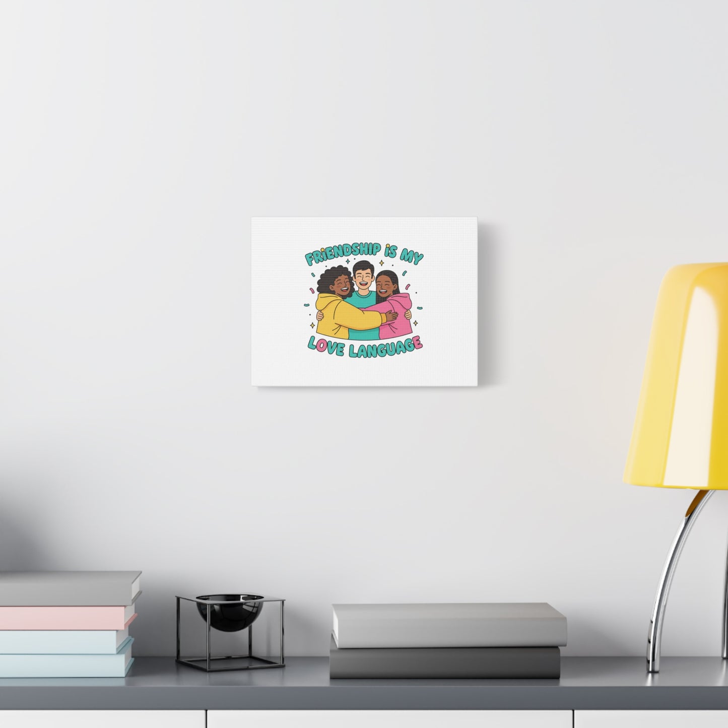 Friendship Is My Love Language Canvas | Platonic Love, Bestie Art