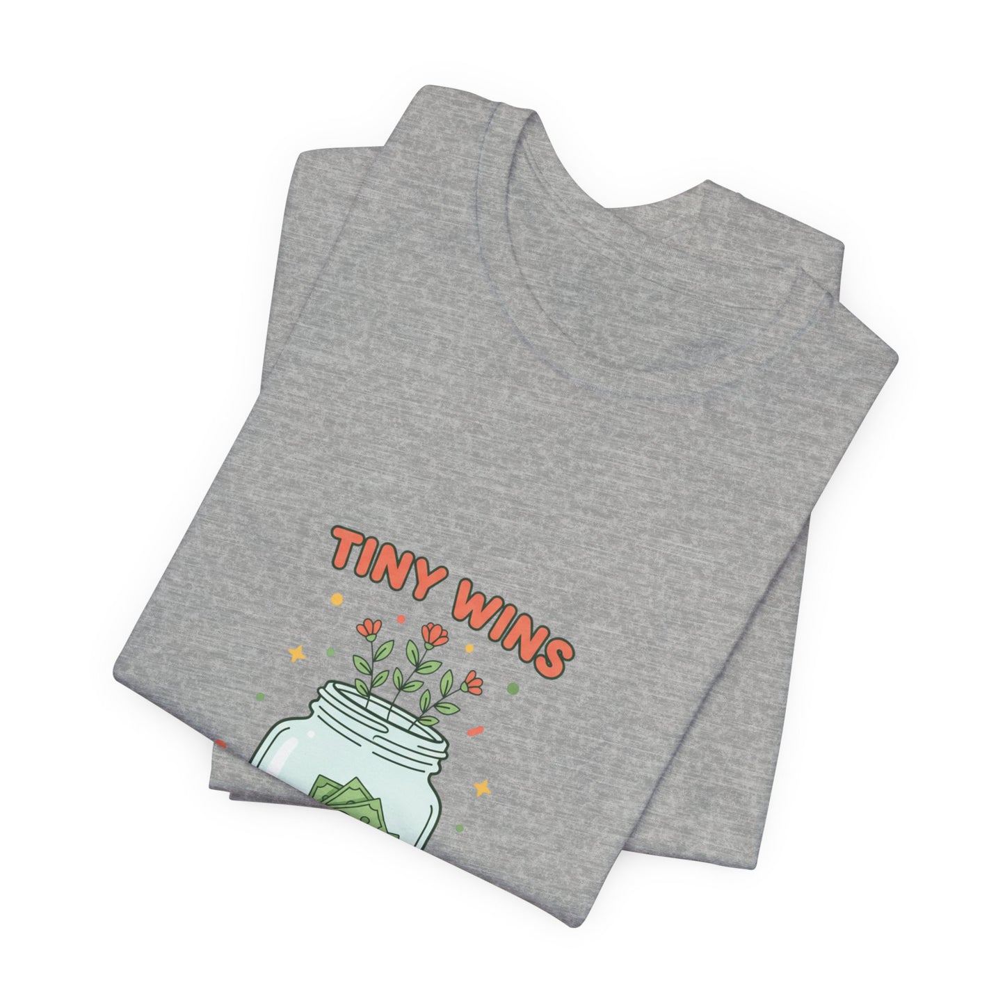 Tiny Wins Jar T-Shirt | budget life, small wins, frugal humor