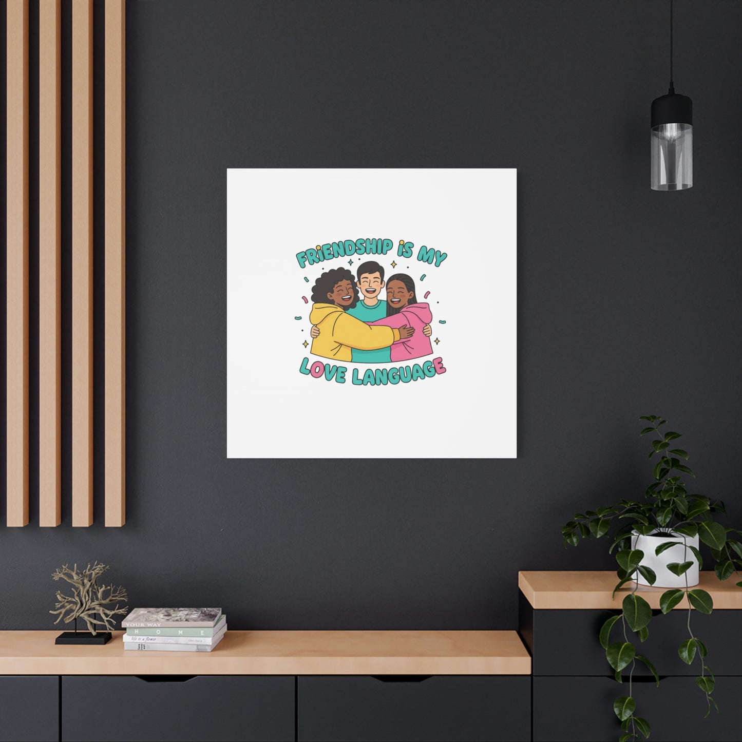 Friendship Is My Love Language Canvas | Platonic Love, Bestie Art