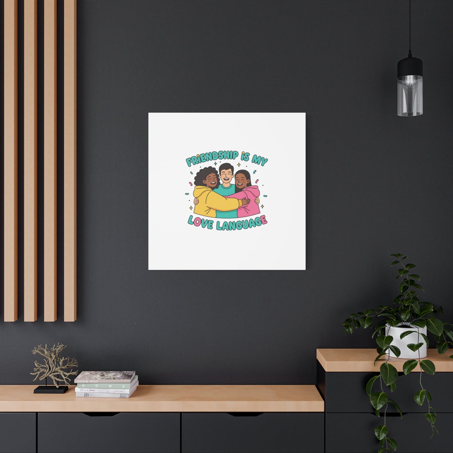Friendship Is My Love Language Canvas | Platonic Love, Bestie Art