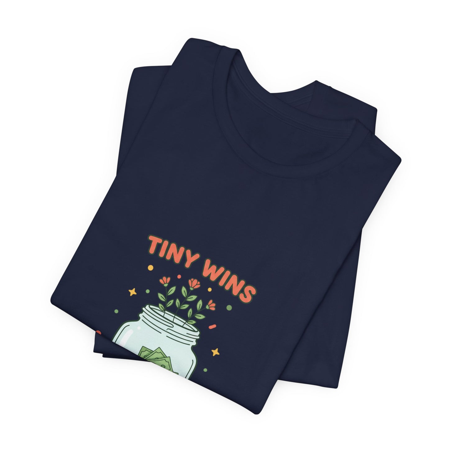 Tiny Wins Jar T-Shirt | budget life, small wins, frugal humor