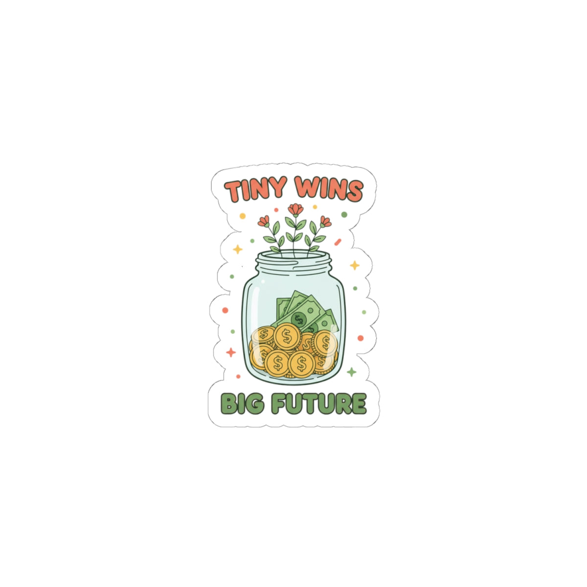 Tiny Wins Big Future Kiss-Cut Sticker | budget life, small wins
