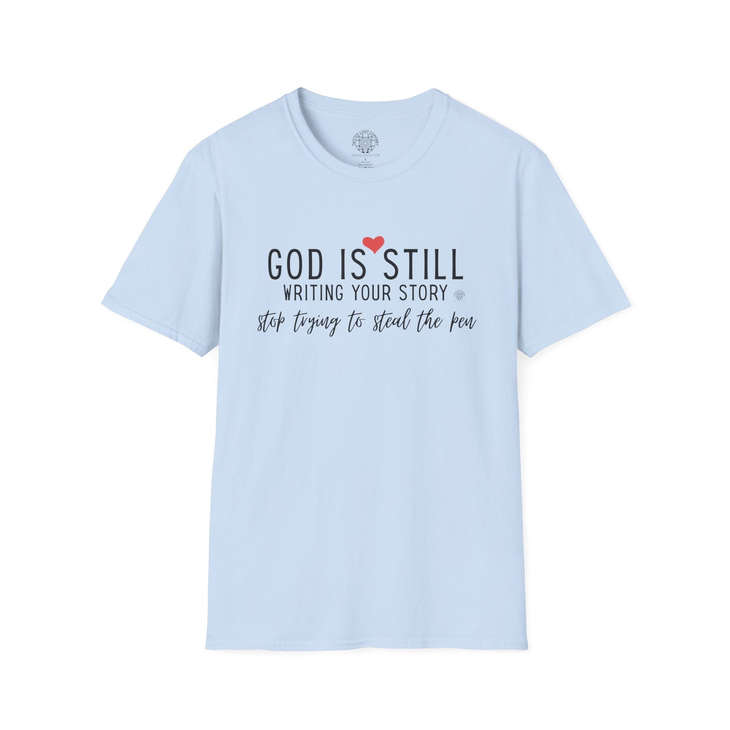God Is Still Writing Your Story T-Shirt — Inspirational Christian Tee with Heart & Cross Back