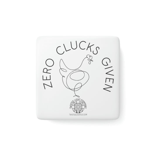 Zero Clucks Given Porcelain Magnet, Square
