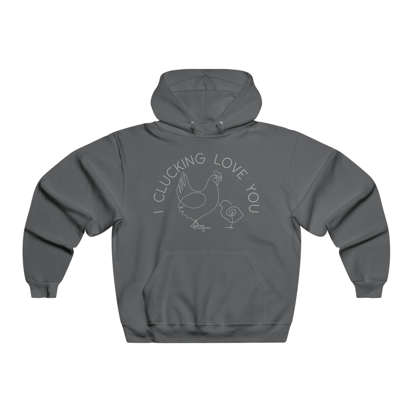 I Clucking Love You Hooded Sweatshirt