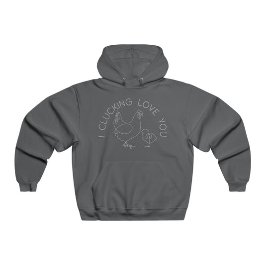 I Clucking Love You Hooded Sweatshirt