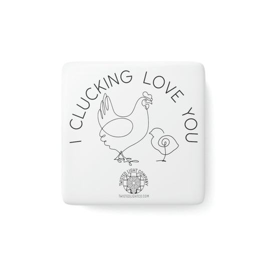 I Clucking Love you Porcelain Magnet, Square