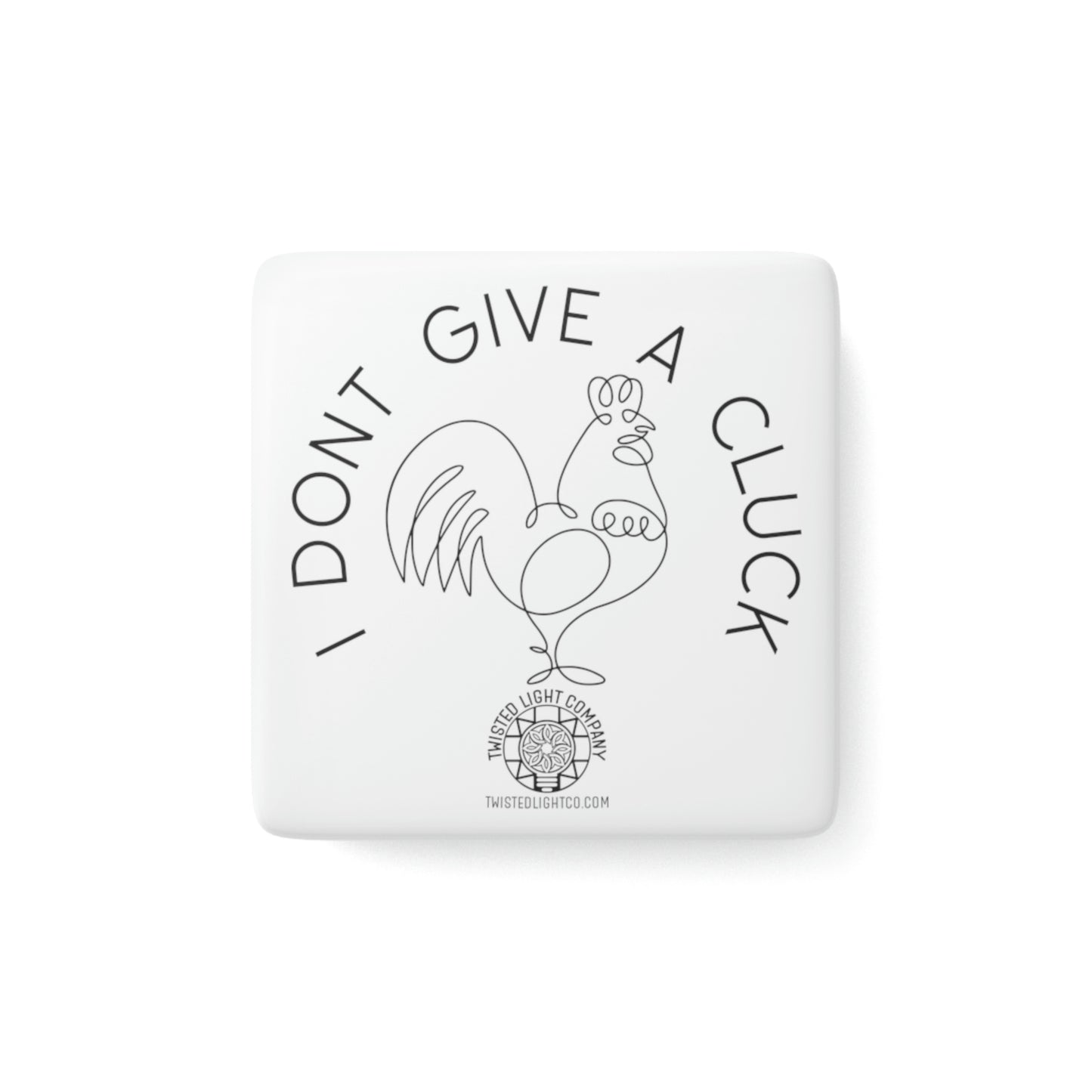 I Don't Give a Cluck Porcelain Magnet, Square