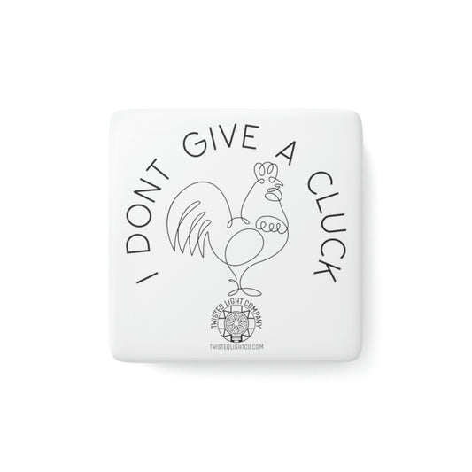 I Don't Give a Cluck Porcelain Magnet, Square